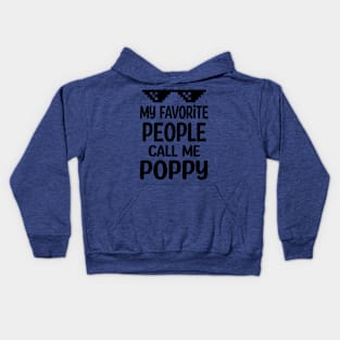 My favorite people call me poppy fathers day Kids Hoodie